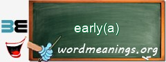 WordMeaning blackboard for early(a)